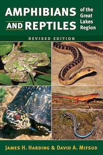 Front cover_Amphibians And Reptiles Of The Great Lakes Region, Revised Ed.