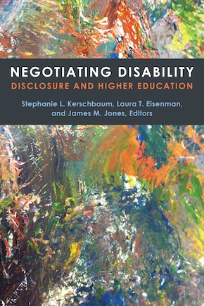 Negotiating Disability: Disclosure And Higher Education