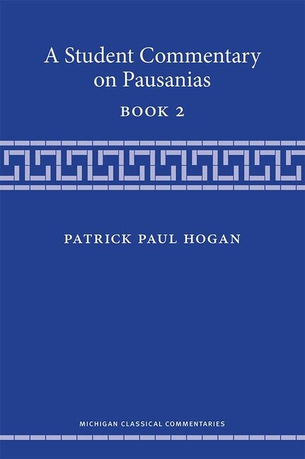 Front cover_A Student Commentary on Pausanias Book 2