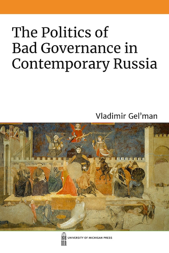 Front cover_The Politics of Bad Governance in Contemporary Russia
