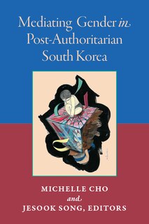 Front cover_Mediating Gender in Post-Authoritarian South Korea