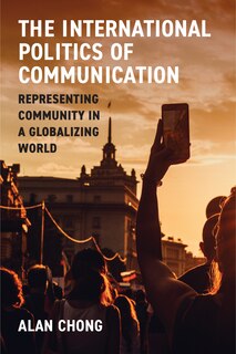 Front cover_The International Politics of Communication