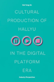 Couverture_Cultural Production of Hallyu in the Digital Platform Era