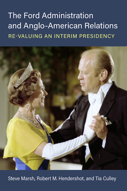 Couverture_The Ford Administration and Anglo-American Relations