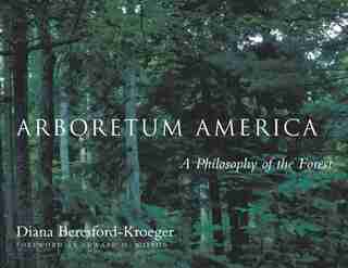 Arboretum America: A Philosophy Of The Forest de Diana Beresford-kroeger
