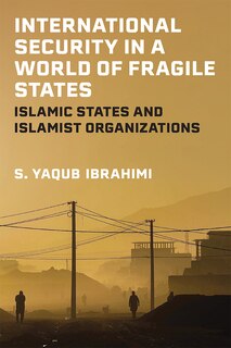 Front cover_International Security In A World Of Fragile States