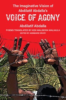 Front cover_The Imaginative Vision of Abdilatif Abdalla’s Voice of Agony