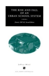 Front cover_The Rise and Fall of an Urban School System