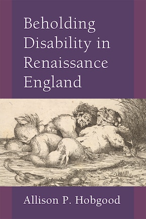 Beholding Disability In Renaissance England