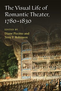 Couverture_The Visual Life of Romantic Theater, 1780-1830