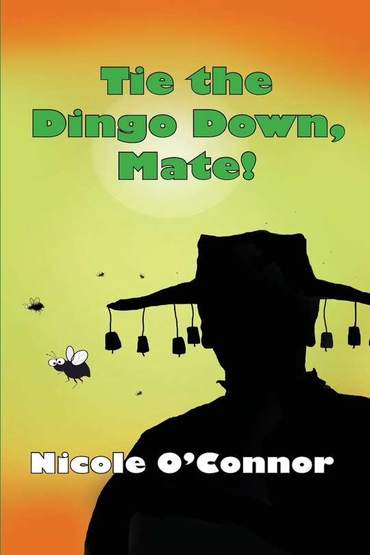Front cover_Tie the Dingo Down, Mate!