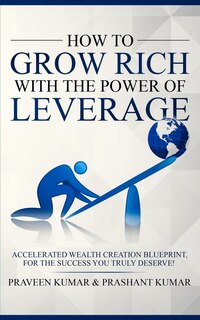 Front cover_How to Grow Rich with The Power of Leverage