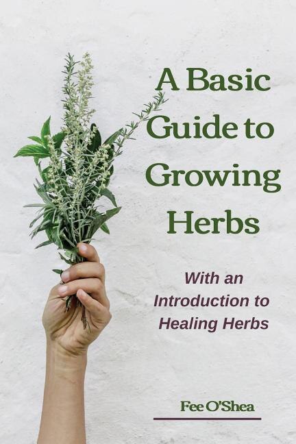 Couverture_The Basic Guide To Growing Herbs