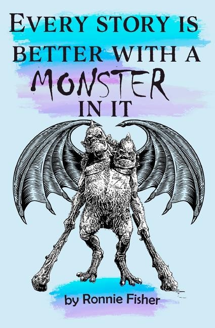 Front cover_Every Story's Better With A Monster In It