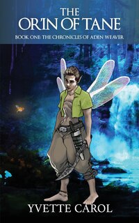 Front cover_The Or'in of Tane, Book One, The Chronicles of Aden Weaver