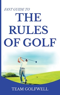 Front cover_Fast Guide to the RULES OF GOLF