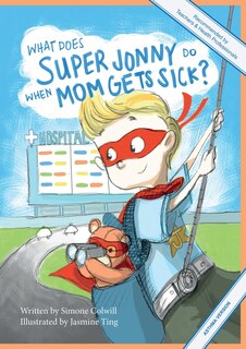 Front cover_What Does Super Jonny Do When Mom Gets Sick? (ASTHMA version).