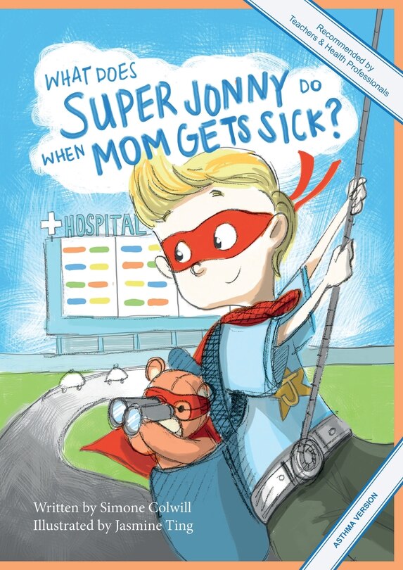 Front cover_What Does Super Jonny Do When Mom Gets Sick? (ASTHMA version).