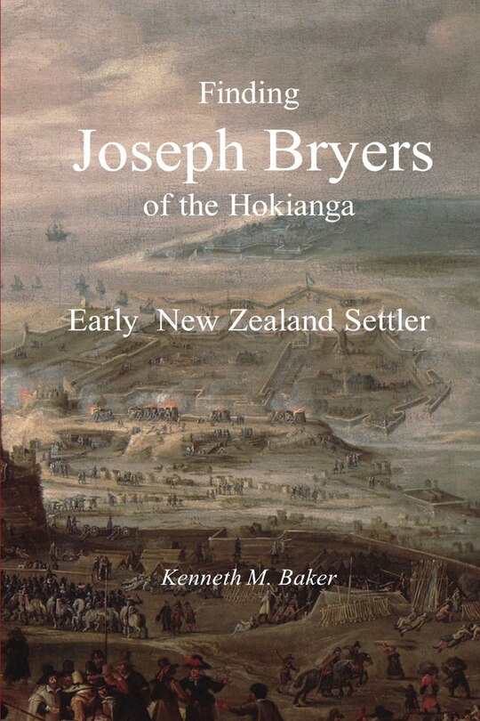 Front cover_Finding Joseph Bryers of the Hokianga - Early New Zealand Settler