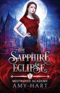 Front cover_The Sapphire Eclipse (Mistwood Academy Book 1)