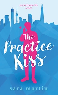Front cover_The Practice Kiss