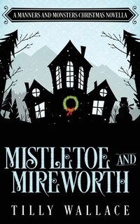 Couverture_Mistletoe and Mireworth