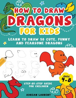 Front cover_How to Draw Dragons for Kids 4-8