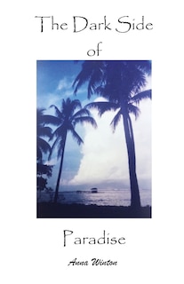 Front cover_The Dark Side of Paradise