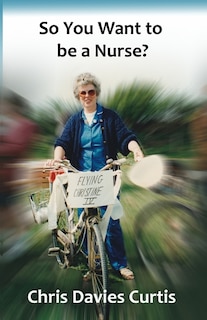 Front cover_So You Want to be a Nurse?