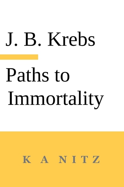 Front cover_Paths to Immortality Based on the Undeniable Powers of Human Nature