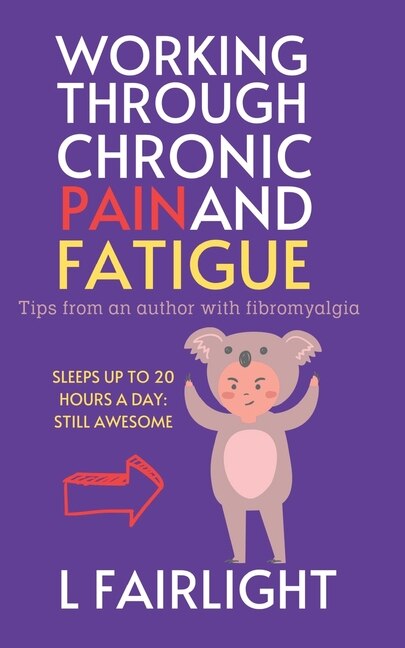 Front cover_Working Through Chronic Pain and Fatigue