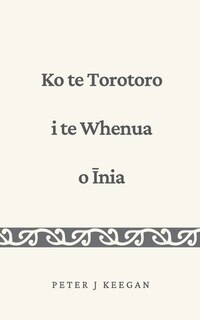 Front cover_Ko te Torotoro i te Whenua o Īnia