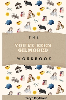 Couverture_The You've Been Gilmored Workbook