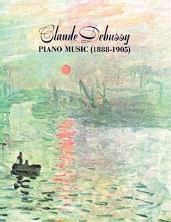 Front cover_Claude Debussy Piano Music 1888-1905