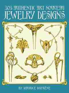 305 Authentic Art Nouveau Jewelry Designs by Maurice Dufrene