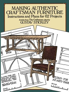 Making Authentic Craftsman Furniture: Instructions And Plans For 62 Projects