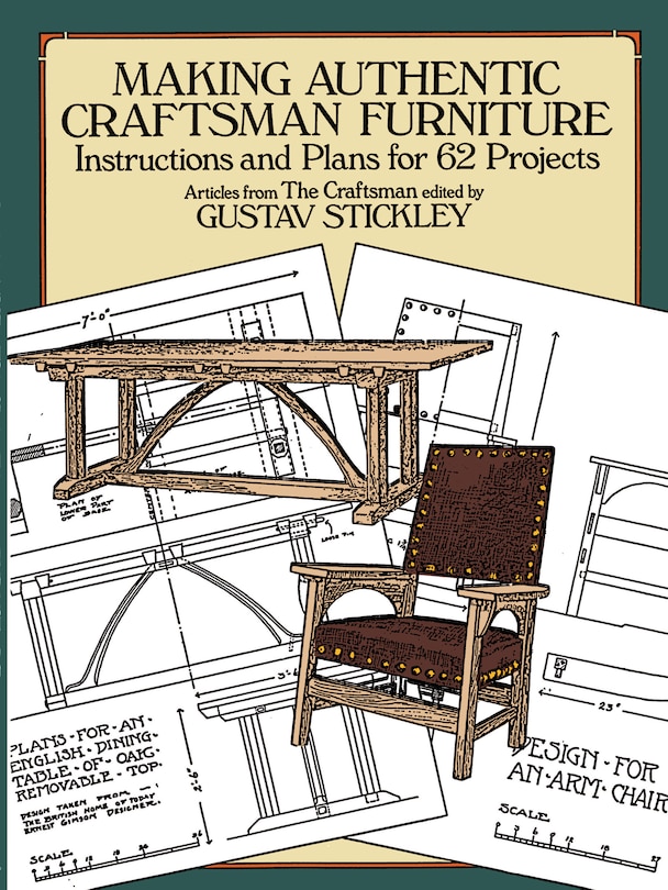 Making Authentic Craftsman Furniture: Instructions And Plans For 62 Projects