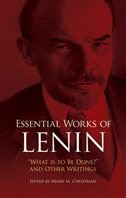 Essential Works Of Lenin: What Is To Be Done? And Other Writings