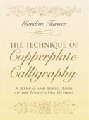 The Technique Of Copperplate Calligraphy: A Manual And Model Book Of The Pointed Pen Method