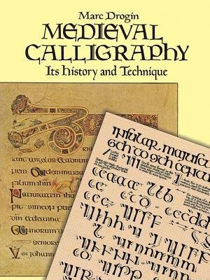 Medieval Calligraphy: Its History And Technique