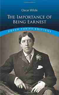 The Importance Of Being Earnest by Oscar Wilde