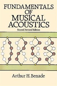 Fundamentals Of Musical Acoustics: Second, Revised Edition