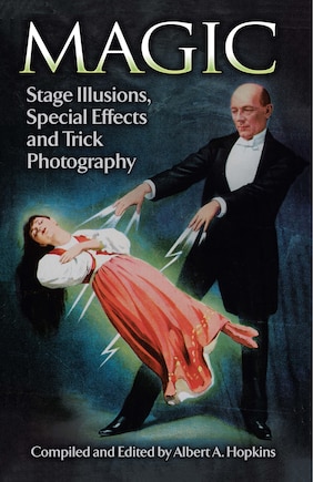 Magic: Stage Illusions, Special Effects and Trick Photography