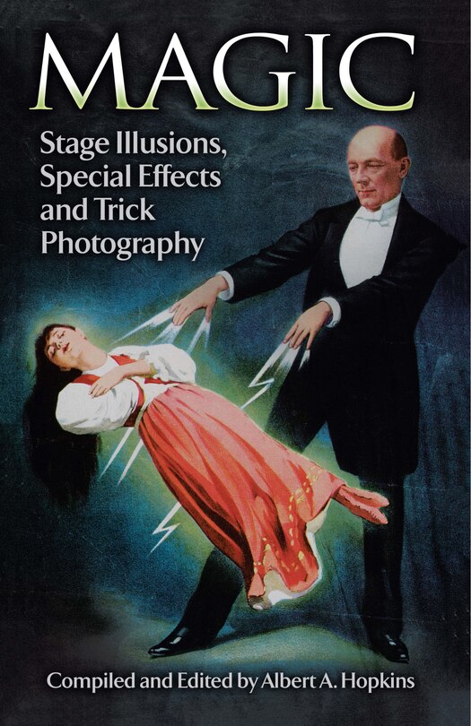 Magic: Stage Illusions, Special Effects and Trick Photography