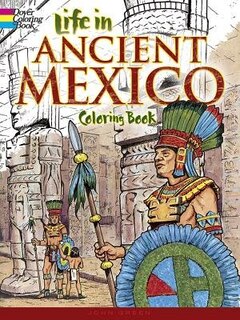 Front cover_Life In Ancient Mexico Coloring Book