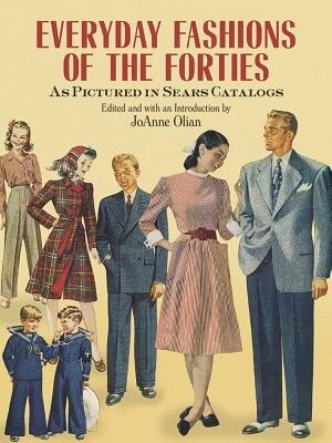 Front cover_Everyday Fashions Of The Forties As Pictured In Sears Catalogs