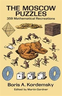 The Moscow Puzzles: 359 Mathematical Recreations