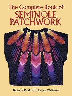 The Complete Book Of Seminole Patchwork