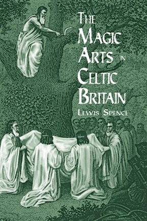 The Magic Arts In Celtic Britain