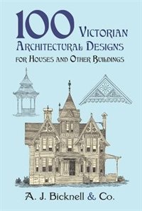 Couverture_100 Victorian Architectural Designs for Houses and Other Buildings